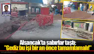 Alsancak’ta sabırlar taştı: "Gediz bu işi bir an önce tamamlamalı!"