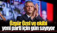 Özgür Özel ve ekibi yeni parti için gün sayıyor