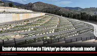 İzmir’de mezarlıklarda Türkiye’ye örnek olacak model
