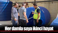 Her damla suya ikinci hayat