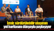 İzmir, sürdürülebilir ulaşımın yol haritasını dünyayla paylaşıyor