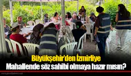 Büyükşehir’den İzmirliye  Mahallende söz sahibi olmaya hazır mısın?
