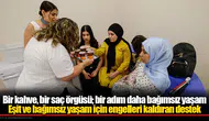 İzmir'de engellilere bağımsız yaşam becerileri kazandıran yeni program başlatıldı