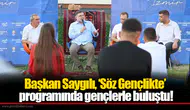 Başkan Saygılı, ‘Söz Gençlikte’ programında gençlerle buluştu!