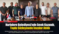Narlıdere Belediyesi’nde Emek Kazandı, Toplu Sözleşmede İmzalar Atıldı