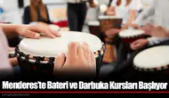 Menderes’te Bateri ve Darbuka Kursları Başlıyor