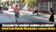 Karşıyaka’da sokaklar yeniden çocukların!
