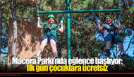 Macera Parkı, yaz tatilinde çocuklara ücretsiz hizmet sunarak kapılarını yeniden açıyor!