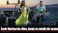 İzmir Marina’da ritim, deniz ve müzik bir arada