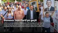 Bornova Yeni Parti’ye geçti