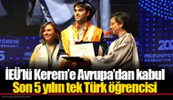 İEÜ’lü Kerem’e Avrupa’dan kabul: Son 5 yılın tek Türk öğrencisi