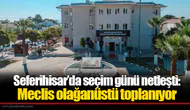Seferihisar’da seçim günü netleşti: Meclis olağanüstü toplanıyor
