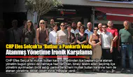 CHP Efes Selçuk’ta “Butlan”a Pankartlı Veda: Atanmış Yönetime İronik Karşılama