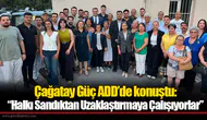 Çağatay Güç ADD’de konuştu: ““Halkı Sandıktan Uzaklaştırmaya Çalışıyorlar”