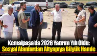 Kemalpaşa’da 2026 Yatırım Yılı Oldu: Sosyal Alanlardan Altyapıya Büyük Hamle