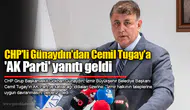 CHP'li Günaydın'dan Cemil Tugay'a 'AK Parti' yanıtı geldi