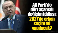 AK Parti'de dört aşamalı değişim iddiası: 2027'de erken seçim mi yapılacak?