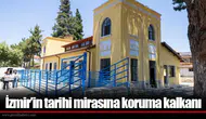 İzmir’in tarihi mirasına koruma kalkanı
