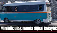 Minibüs ulaşımında dijital kolaylık