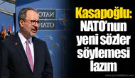 Kasapoğlu: NATO’nun yeni sözler söylemesi lazım