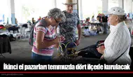 İkinci el pazarları temmuzda dört ilçede kurulacak