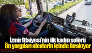 İzmir İtfaiyesi’nin ilk kadın şoförü: Ön yargıları alevlerin içinde bırakıyor