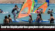 İzmir’de Büyükşehir’den gençlere sörf deneyimi