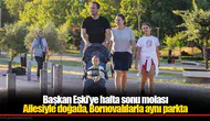 Başkan Eşki ailesiyle yeşil alanlarda doğayla buluştu, spor ve sağlıklı yaşam vurgusu yaptı