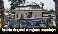 İzmir’in simgesel durağında sona doğru