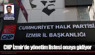 CHP İzmir’de yönetim listesi onaya gidiyor