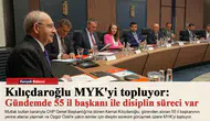 Kılıçdaroğlu MYK'yi topluyor: Gündemde 55 il başkanı ile disiplin süreci var