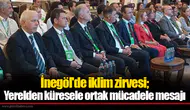 İnegöl'de iklim zirvesi; Yerelden küresele ortak mücadele mesajı