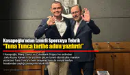 Kasapoğlu’ndan İzmirli Sporcuya Tebrik  “Tuna Tunca tarihe adını yazdırdı”