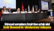 Küresel sorunlara İzmir’den ortak akıl... İzmir Ekonomi’de ‘uluslararası’ buluşma