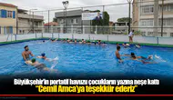 Büyükşehir’in portatif havuzu çocukların yazına neşe kattı.. “Cemil Amca’ya teşekkür ederiz”