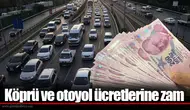 Köprü ve otoyol ücretlerine zam