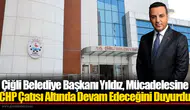 Çiğli Belediye Başkanı Yıldız'dan CHP İçin 'Kurultay' Çağrısı