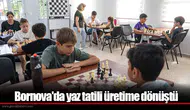 Bornova'da yaz tatili üretime dönüştü