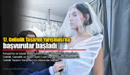 17. Gelinlik Tasarım Yarışması’na başvurular başladı
