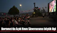 Bornova'da Açık Hava Sinemasına büyük ilgi