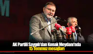AK Partili Saygılı'dan Konak Meydanı'nda 15 Temmuz mesajları