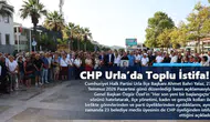 CHP Urla’da Toplu İstifa!