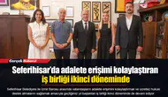 Seferihisar’da adalete erişimi kolaylaştıran iş birliği ikinci döneminde