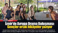 İzmir’de Avrupa Drama Buluşması: Gençler ortak hikâyeler yazıyor