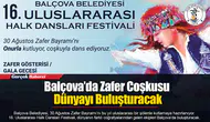 Balçova’da Zafer Coşkusu Dünyayı Buluşturacak