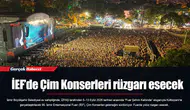 İEF’de Çim Konserleri rüzgarı esecek