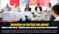 Belediye ve Kaf Kaf tek yürek!