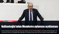Nalbantoğlu'ndan Menderes oylaması açıklaması