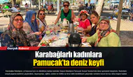 Karabağlarlı kadınlara Pamucak’ta deniz keyfi