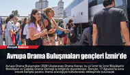 Avrupa Drama Buluşmaları gençleri İzmir’de